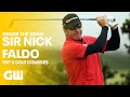 What Are Sir Nick Faldo's Top 5 Golf Courses? | Golfing World