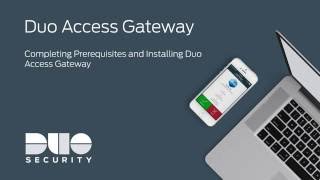 Duo Access Gateway: Completing Prerequisites and Installing Duo Access Gateway