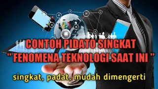 🔴 CONTOH PIDATO SINGKAT TENTANG FENOMENA TEKNOLOGI SAAT INI || berani percaya diri, pidato mudah