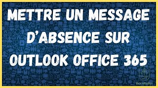 Comment mettre un message d absence sur outlook office 365