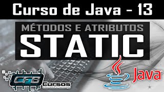 Métodos e atributos STATIC - Curso de Java - Aula 13