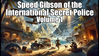 Speed Gibson of the International Secret Police Vol 1 - 8+ hrs #otr #blackscreen #adventure