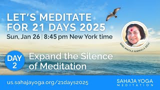 21 Day Meditation Course 2025 | Day 2: Expand the silence of meditation