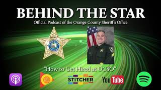 Behind the Star - How to Get Hired at OCSO - Episode 5