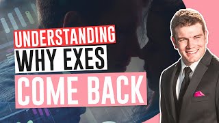 Understanding Why Exes Come Back