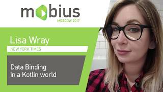 Lisa Wray — Data Binding in a Kotlin world