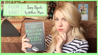 Sharp Objects by Gillian Flynn | BOOK TALK