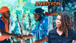 ANBISYON Epizòd #3/brikè AK sikren kite ANBISYON monté yo,Line sèmante Djooly paka pati zenh