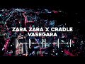 ZARA ZARA X CRADLE VASEEGARA Full remix song #vaseegara #zarazara