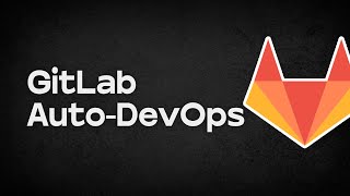 GitLab Auto DevOps is Actually Awesome