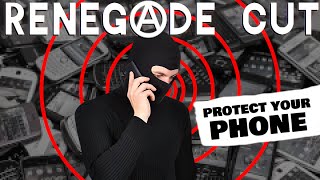 How to Protect Your Phone from Surveillance | Renegade Cut