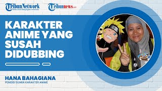 Hana Bahagiana, Pengisi Suara Karakter Anime Ungkapkan Karakter yang Susah untuk di Dubbing