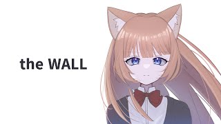 the WALL【本猫みけ/Cover】