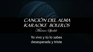 Canción del alma, Karaoke Boleros, Baladas, Melodias Románticas, en el estilo del Trio Los Panchos