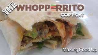 The Whopperito - Copycat recipe 🌯 | Making Food Up #burgerking #fastfood #recipe