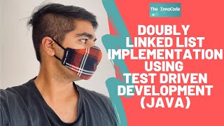 Doubly Linked List Implementation Using Test Driven Development | JAVA 11