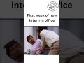 First week of new  intern in office