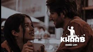 Khaab || Lofi song|| Akash Lofi