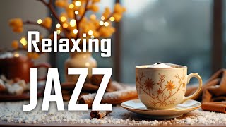 Relaxing Winter Jazz☕Delicate Smooth Jazz Cafe Music \u0026 Sweet Bossa Nova Instrumental for Great Moods