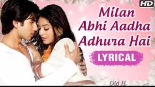 Milan Abhi Aadha Adhura Hai || Vivah || Shahid Kapoor || Amrita Rao || Udit Narayan || Shreya