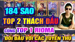 184 Sao Top 2 Thách Đấu Cùng Top 1 Rioma Với 2 Trận Đấu Đối Đầu Tuyển Thủ Cực Kỳ Gay Cấn Và Hấp Dẫn