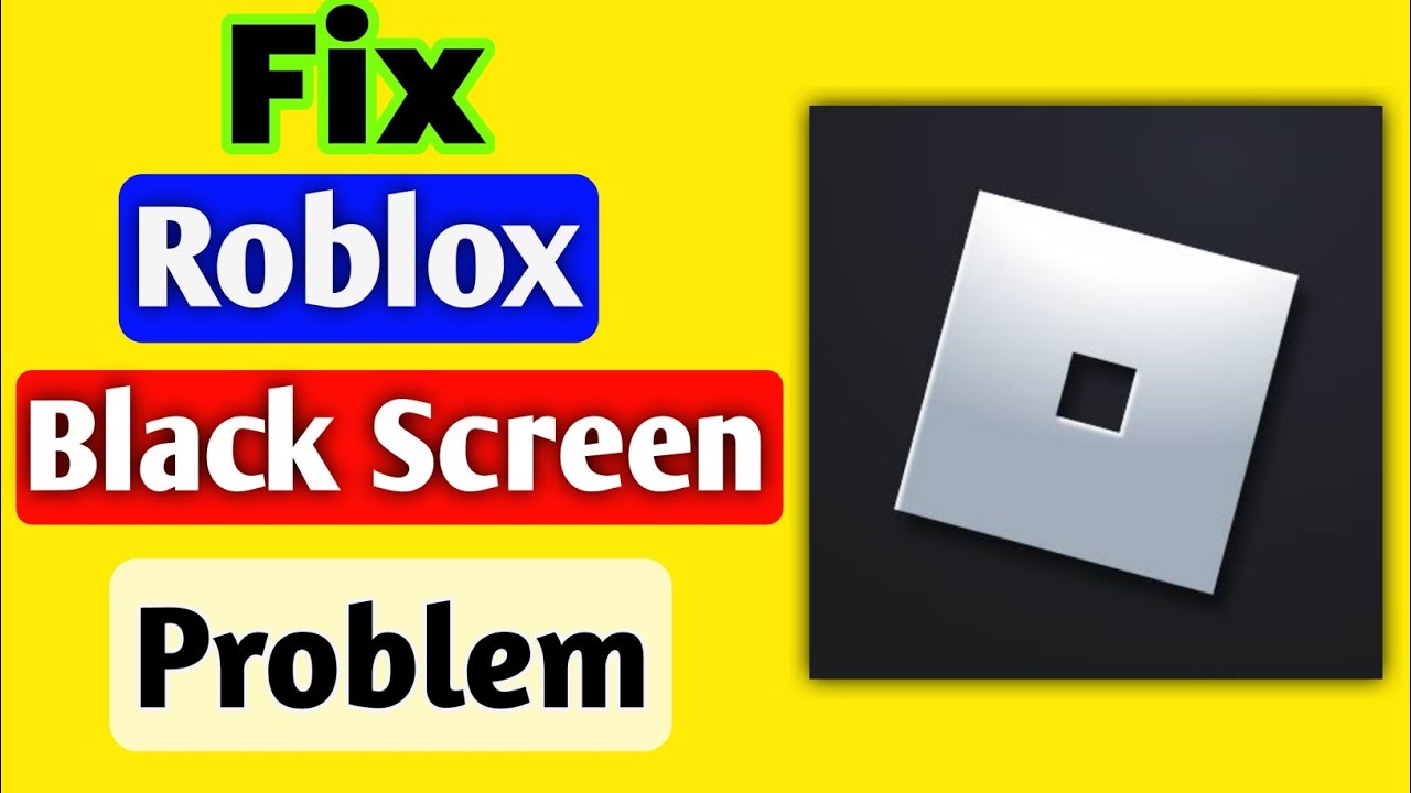 How To Fix Roblox Black Screen Problem Android & Ios | Roblox Black ...