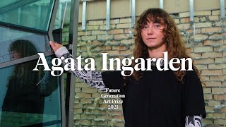 Agata Ingarden (Агата Інгарден) /  Future Generation Art Prize 2021