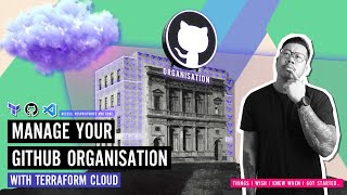 Manage GitHub Organisation with Terraform Cloud | Repository Structure | Access Controls