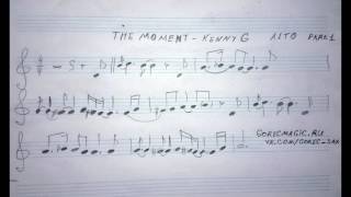 Kenny G  - The Moment.  Music sheets for sax alto.  Part 1