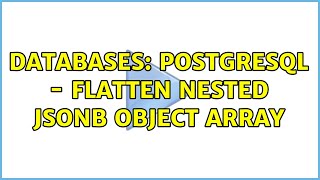 Databases: PostgreSQL - Flatten nested JSONB object array