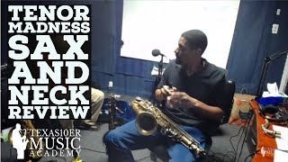 Tenor Madness Sax and Neck Review