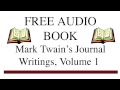 Mark Twain's Journal Writings Volume 1 by Mark Twain