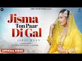 Jisma Ton Paar Di Gal (Official Video) Sargi Maan | Happy Raikoti | Avvy Sra