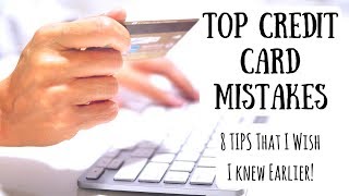 Top Credit Card Mistakes | 8 Things to Avoid & What To Do Instead