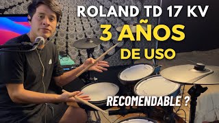 Mi Experiencia de 3 AÑOS con la Roland TD-17KV ¿Recomendable?