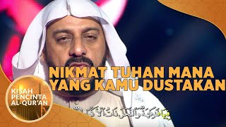 Maka Nikmat Tuhan Mana Lagi Yang Kamu Dustakan - Kisah Pecinta Al Quran | SYEKH ALI - GURU KAMI