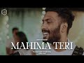 Mahima Teri (Official Video) - Jireh Worship | Hanson Tagde, Joseph R Raj & Alisha Nath