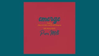 The Emerge Podcast - Pure Milk