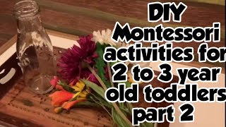 DIY Montessori activities/toys for 2 to 3 year old toddlers part 2 | Montessori at home