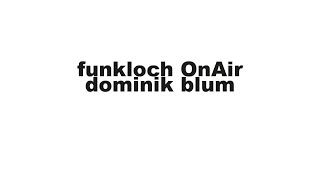 funkloch OnAir mit dominik blum