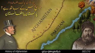 History of Afghanistan S02 E10 | Pak-Afghan Border and Durand Line | Faisal Warraich