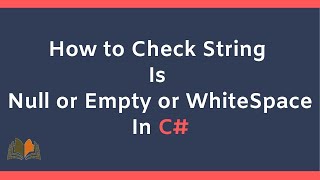 How to Check String is null or Empty or Whitespace in C#