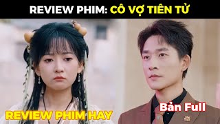 Review phim : Cô vợ tiên tử full tập 1-7