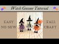 Best Witch Gnome Tutorial, Simple Standing Gnome Tutorial