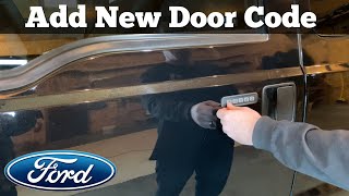 2011 - 2016 Ford Super Duty - How To Add A New Door Keypad Code - F250 F350 F-250 F-350 Key Pad Code