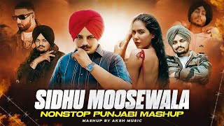 Sidhu Moosewala Nonstop Punjabi Mashup | Ft. Sonam Bajwa | Ap Dhillon | Nonstop Jukebox | DJ AKSH