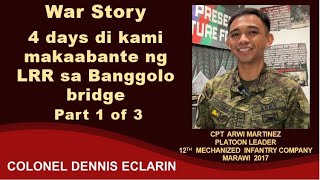 War Story: 4 days di kami makaabante ng LRR sa Banggolo Bridge, malakas resistance ng kalaban