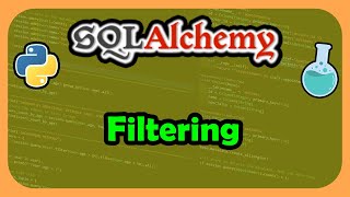 Python SQLAlchemy ORM - Learn to Filter Data