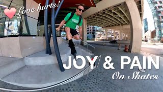 Joy & Pain  A Skate Experience