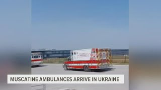 Donated Muscatine ambulances arrive in Ukraine